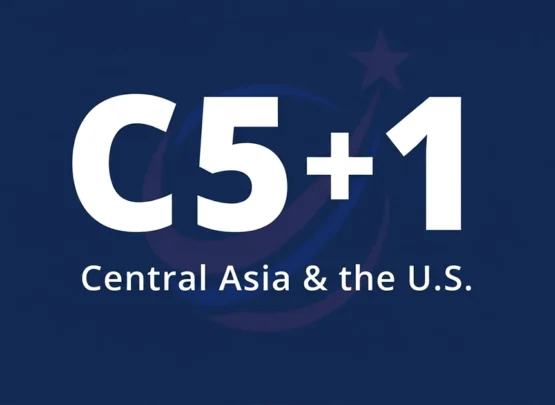 America’s Expanding C5+1 Economic Vision Reshapes Central Asia